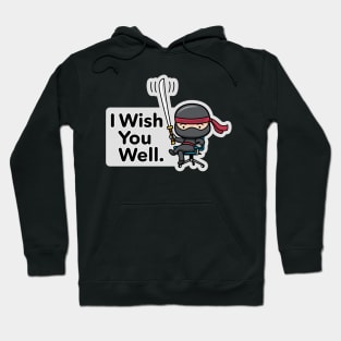 Ninja Warrior – I Wish You Well Hoodie